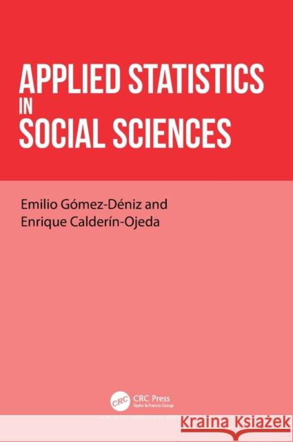 Applied Statistics in Social Sciences Enrique (University of Melbourne, Australia) Calderin-Ojeda 9780367642044 Taylor & Francis Ltd