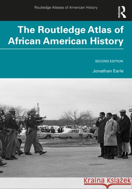 The Routledge Atlas of African American History Jonathan Earle 9780367642150