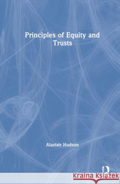 Principles of Equity and Trusts Alastair Hudson 9780367642471 Routledge