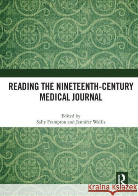 Reading the Nineteenth-Century Medical Journal  9780367643287 Taylor & Francis Ltd