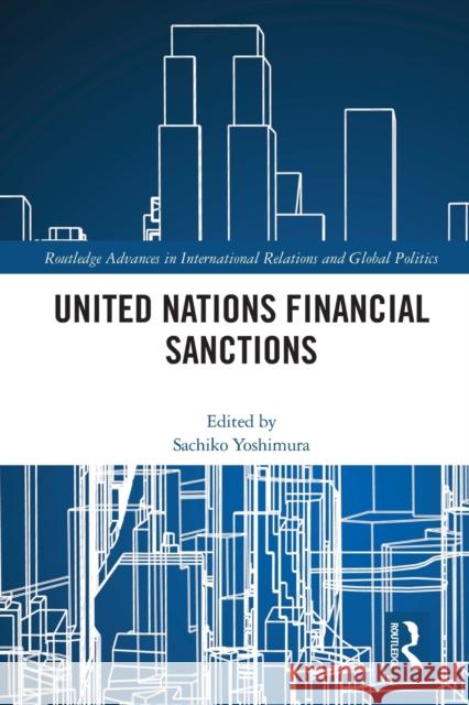 United Nations Financial Sanctions Sachiko Yoshimura 9780367644161 Routledge