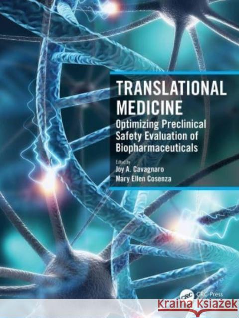 Translational Medicine: Optimizing Preclinical Safety Evaluation of Biopharmaceuticals Joy Cavagnaro Mary Ellen Cosenza 9780367644277 CRC Press