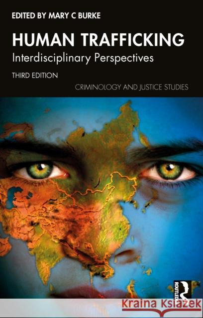 Human Trafficking: Interdisciplinary Perspectives Mary C. Burke 9780367644727 Routledge