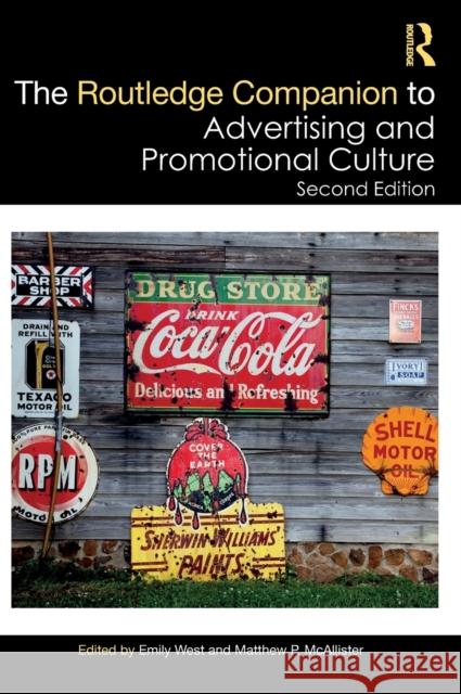 The Routledge Companion to Advertising and Promotional Culture Emily West Matthew P. McAllister 9780367645106