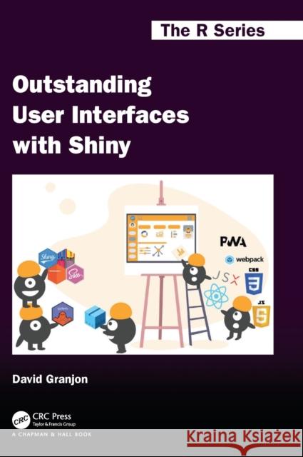 Outstanding User Interfaces with Shiny David Granjon 9780367645267 CRC Press