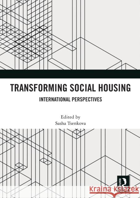 Transforming Social Housing: International Perspectives Sasha Tsenkova 9780367646172 Routledge