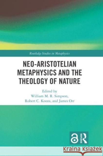 Neo-Aristotelian Metaphysics and the Theology of Nature  9780367646981 Taylor & Francis Ltd