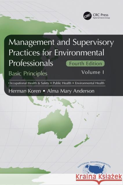 Management and Supervisory Practices for Environmental Professionals: Basic Principles, Volume I Herman Koren Alma Mary Anderson 9780367647025 CRC Press