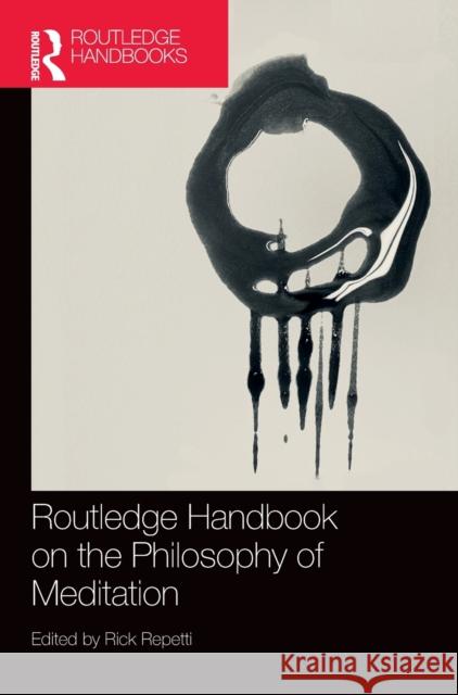 Routledge Handbook on the Philosophy of Meditation Rick Repetti 9780367647469 Routledge