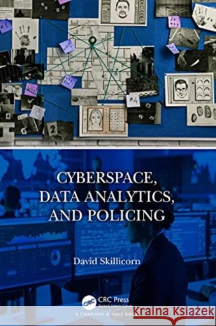 Cyberspace, Data Analytics, and Policing David Skillicorn 9780367647766 CRC Press