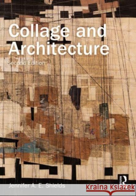 Collage and Architecture Jennifer Shields 9780367647933 Routledge