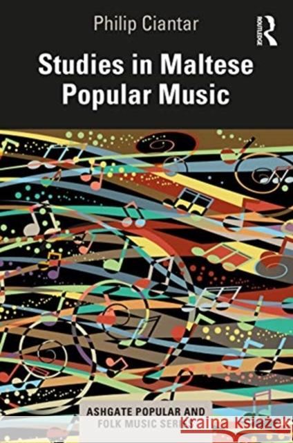 Studies in Maltese Popular Music Philip Ciantar 9780367648480 Routledge