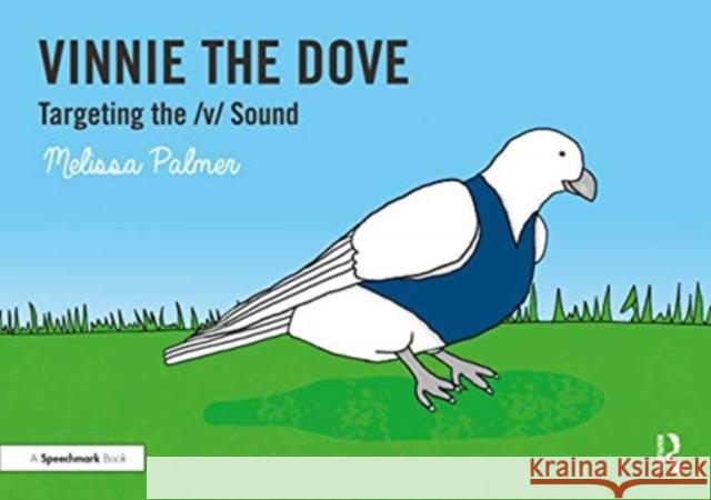 Vinnie the Dove: Targeting the V Sound Melissa Palmer 9780367648497 Routledge