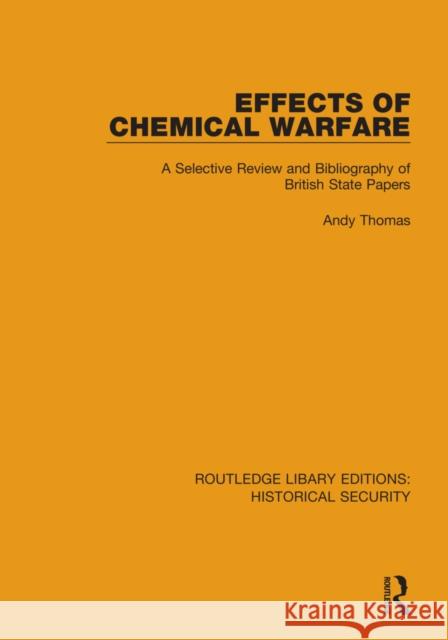 Effects of Chemical Warfare: A Selective Review and Bibliography of British State Papers Andy Thomas Stockholm International Peace Research I 9780367649388 Routledge