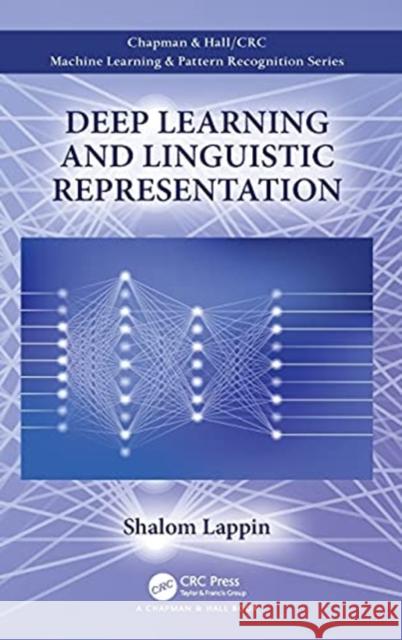 Deep Learning and Linguistic Representation Shalom Lappin 9780367649470