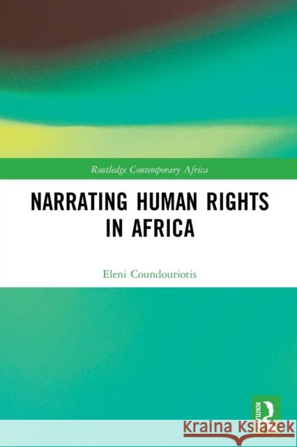 Narrating Human Rights in Africa Eleni Coundouriotis 9780367650063 Routledge