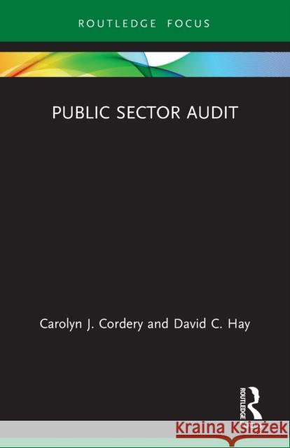 Public Sector Audit Carolyn J. Cordery David C. Hay 9780367650629