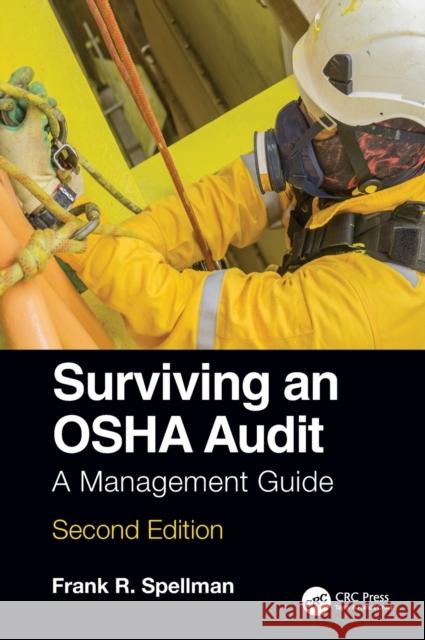 Surviving an OSHA Audit: A Management Guide Frank R. Spellman 9780367650742 CRC Press