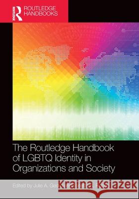 The Routledge Handbook of LGBTQ Identity in Organizations and Society Julie A. Gedro Tonette S. Rocco 9780367651640 Routledge