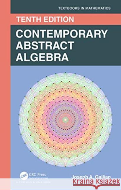 Contemporary Abstract Algebra Gallian, Joseph 9780367651787 Taylor & Francis Ltd