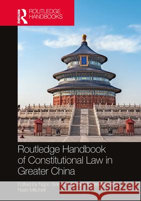 Routledge Handbook of Constitutional Law in Greater China Ngoc Son Bui Stuart Hargreaves Ryan Mitchell 9780367651862