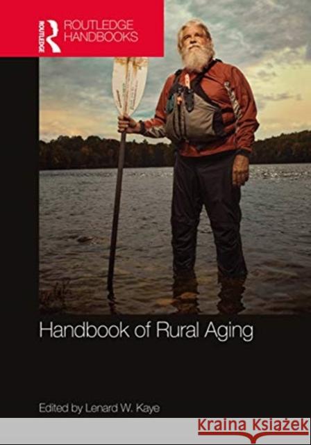 Handbook of Rural Aging Lenard Kaye 9780367651893