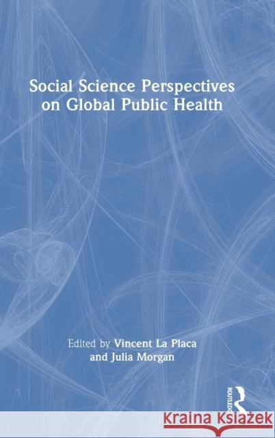 Social Science Perspectives on Global Public Health  9780367652111 Routledge