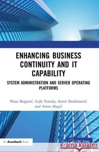 Enhancing Business Continuity and IT Capability Amra Alagic 9780367652616 Taylor & Francis Ltd