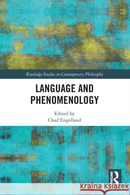 Language and Phenomenology Chad Engelland 9780367652739 Routledge