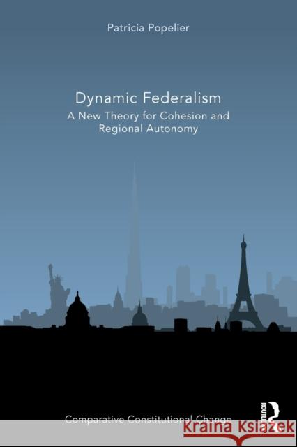 Dynamic Federalism: A New Theory for Cohesion and Regional Autonomy Popelier, Patricia 9780367652920 Taylor & Francis Ltd