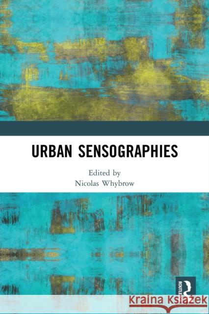 Urban Sensographies  9780367653118 Taylor & Francis Ltd