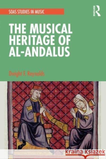 The Musical Heritage of Al-Andalus Dwight Reynolds 9780367653613 Taylor & Francis Ltd