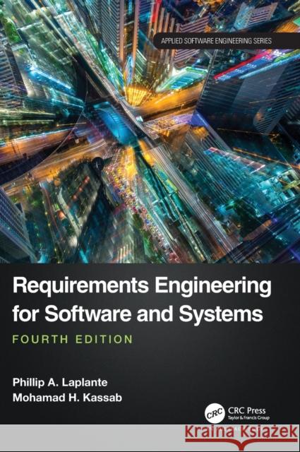 Requirements Engineering for Software and Systems Phillip A. Laplante Mohamad Kassab 9780367654528