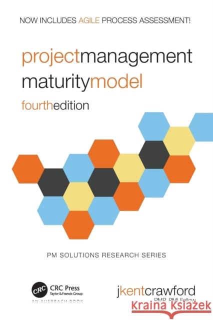 Project Management Maturity Model J. Kent (Project Management Solutions, Inc., Glen Mills, Pennsylvania, USA) Crawford 9780367654542 Auerbach Publications