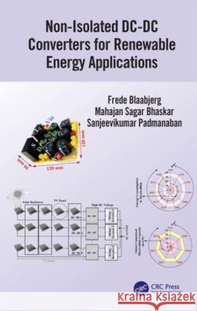 Non-Isolated DC-DC Converters for Renewable Energy Applications Sanjeevikumar (Aalborg University, Denmark) Padmanaban 9780367654603 Taylor & Francis Ltd