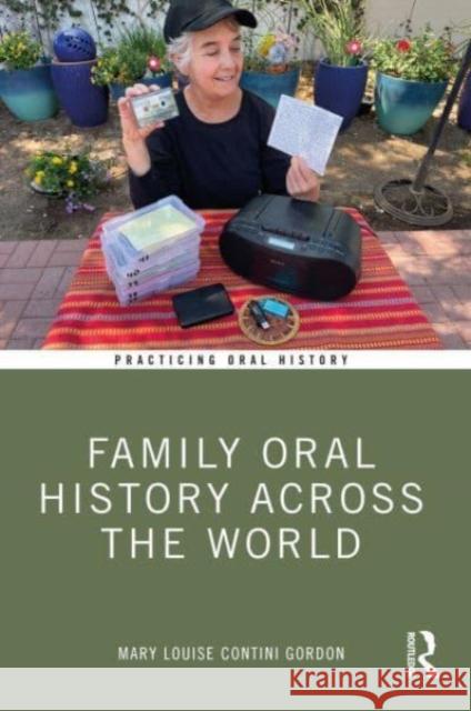 Family Oral History Across the World Mary Louise Contini Gordon 9780367654801 Taylor & Francis Ltd