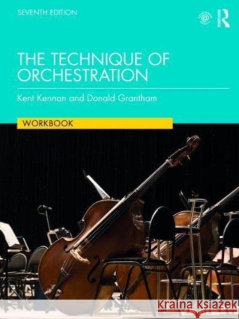 The Technique of Orchestration Workbook Kent Kennan Donald Grantham 9780367655600 Routledge