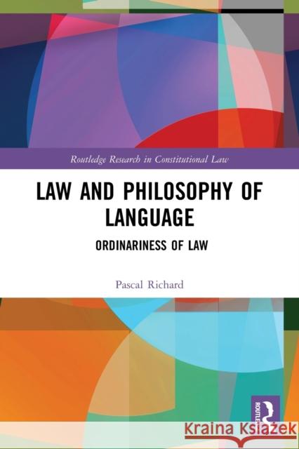 Law and Philosophy of Language: Ordinariness of Law Pascal Richard 9780367655648 Routledge