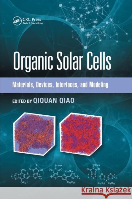 Organic Solar Cells: Materials, Devices, Interfaces, and Modeling Qiquan Qiao 9780367655983