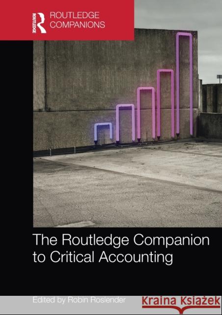 The Routledge Companion to Critical Accounting Robin Roslender 9780367656188 Routledge