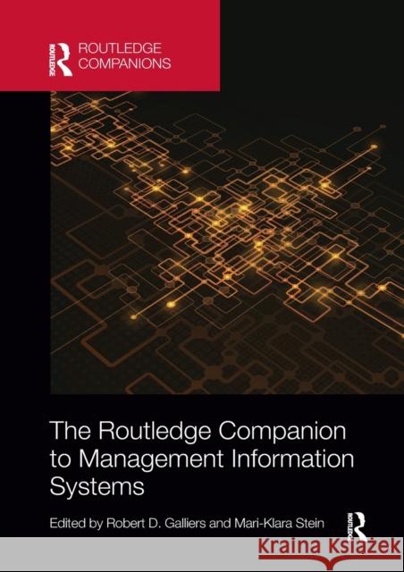 The Routledge Companion to Management Information Systems Robert Galliers Mari-Klara Stein 9780367656195