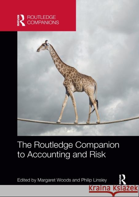 The Routledge Companion to Accounting and Risk Margaret Woods Philip Linsley 9780367656232 Routledge