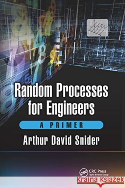 Random Processes for Engineers: A Primer Arthur David Snider 9780367656355 CRC Press
