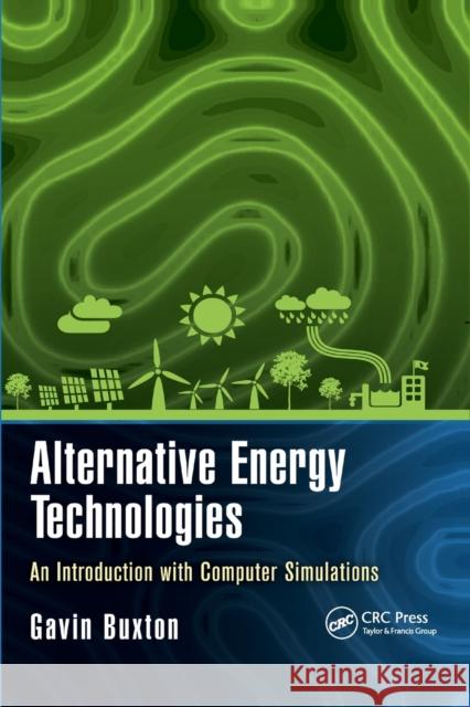 Alternative Energy Technologies: An Introduction with Computer Simulations Gavin Buxton 9780367656386 CRC Press