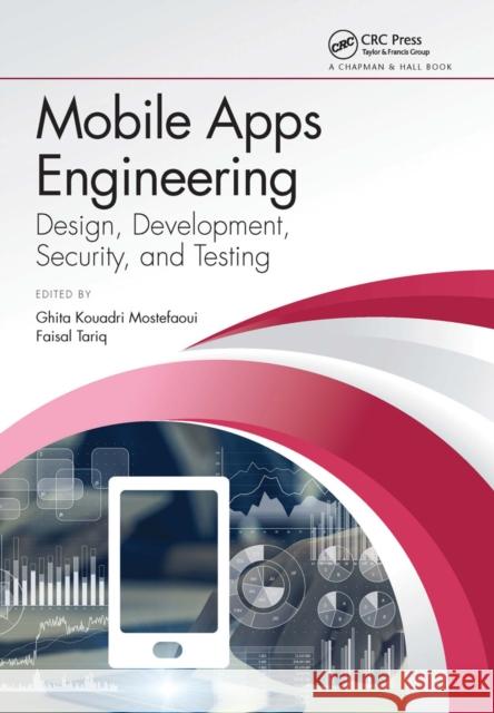 Mobile Apps Engineering: Design, Development, Security, and Testing Ghita K. Mostefaoui Faisal Tariq 9780367656898 CRC Press