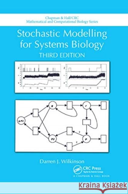 Stochastic Modelling for Systems Biology, Third Edition Darren J. Wilkinson 9780367656935 CRC Press