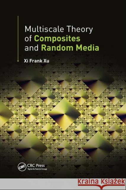 Multiscale Theory of Composites and Random Media XI Frank Xu 9780367657024 CRC Press