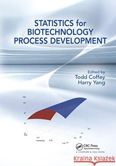 Statistics for Biotechnology Process Development Todd Coffey Harry Yang 9780367657222