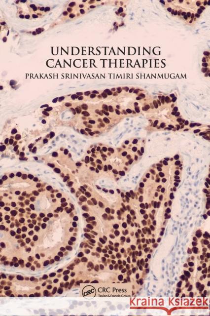 Understanding Cancer Therapies Prakash Srinivasan Timir 9780367657338 CRC Press