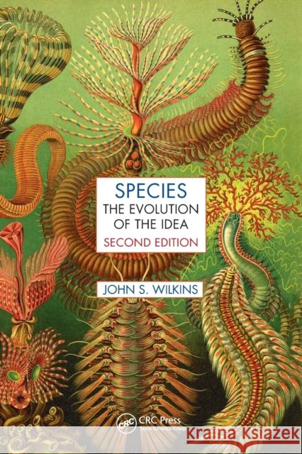 Species: The Evolution of the Idea, Second Edition John S. Wilkins 9780367657369 CRC Press